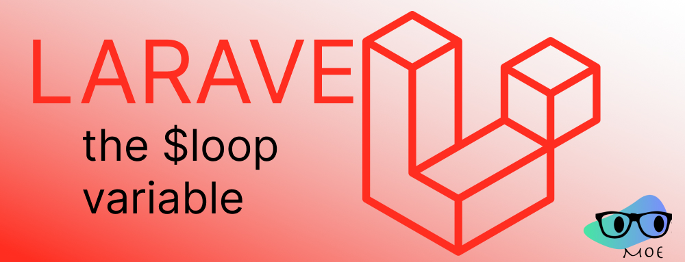 Laravel Loop - Moe Dayraki